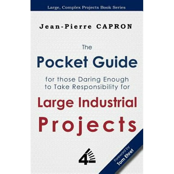 The Pocket Guide for Large Industrial Projects (for Those Daring Enough to Take Responsibility for Them)