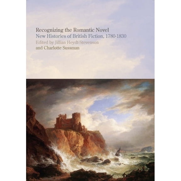 Liverpool English Texts and Studies Recognizing the Romantic Novel, Book 53, (Paperback)