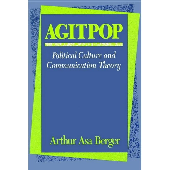 Agitpop: Political Culture and Communication Theory, (Paperback)