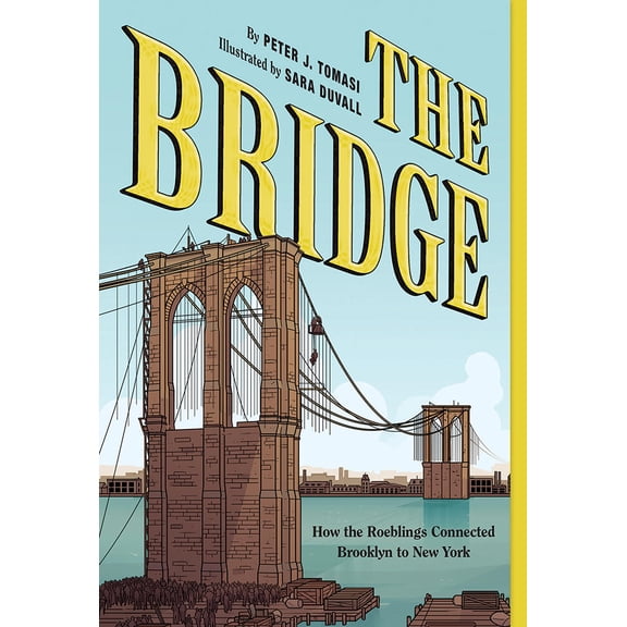 Pre-Owned The Bridge: How the Roeblings Connected Brooklyn to New York (Paperback) 1419736167 9781419736162