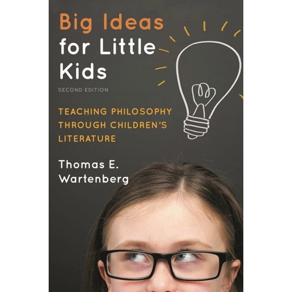Big Ideas for Little Kids: Teaching Philosophy through Children's Literature, (Hardcover)
