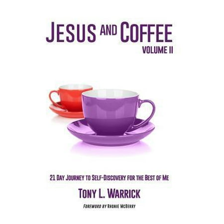Jesus and Coffee: 21 Day Journey to Self-Discovery For The Best of Me (Best Word Of The Day)