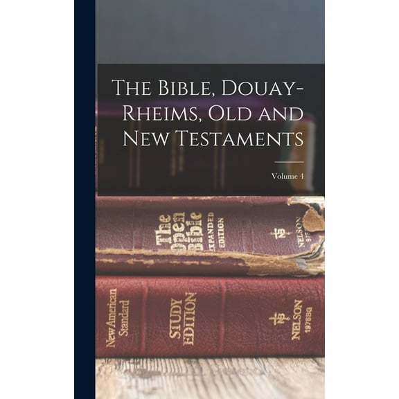 The Bible, Douay-Rheims, Old and New Testaments; Volume 4, (Hardcover)