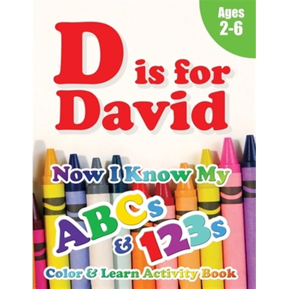 Pre-Owned D is for David : Now I Know My ABCs and 123s Coloring & Activity Book with Writing and Spelling Exercises (Age 2-6) 128 Pages (Paperback)