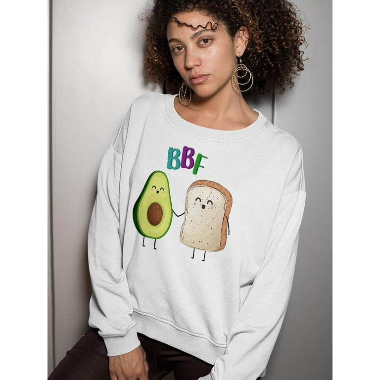 Toast And Avocado Bbf Sweatshirt Women SPIdeals Designs Female Small