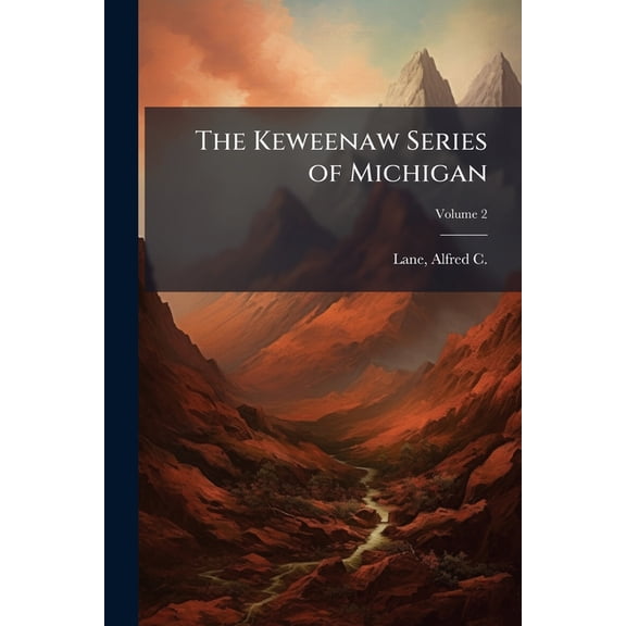The Keweenaw Series of Michigan, (Paperback)