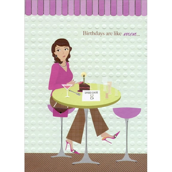 Designer Greetings Birthdays Are Like Men : Woman at Speed Date Table Funny : Humorous Feminine Birthday Card for Her : Woman : Women