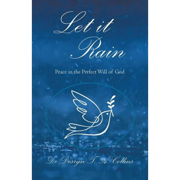 Let it Rain: Peace in the Perfect Will of God, (Paperback)