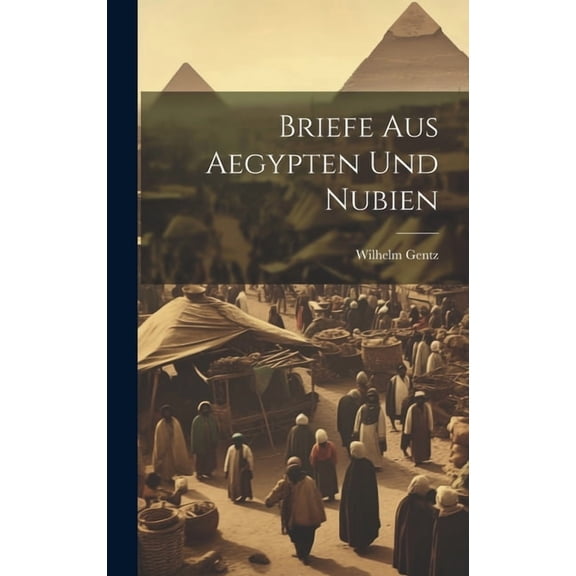 Briefe Aus Aegypten Und Nubien (Hardcover)