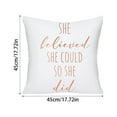 thumbnail image 2 of 4-Pack "She Believed She Could So She Did" Printed Pillowcases, Inspirational Cushion Covers For Sofa Bed Home Decoration, 45X45Cm Decorative Throw Pillow Cases For Bedroom Living, 2 of 4