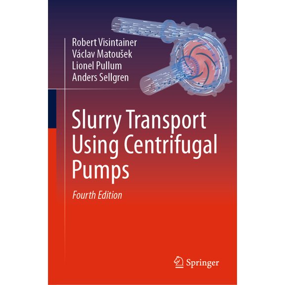Slurry Transport Using Centrifugal Pumps, (Hardcover)