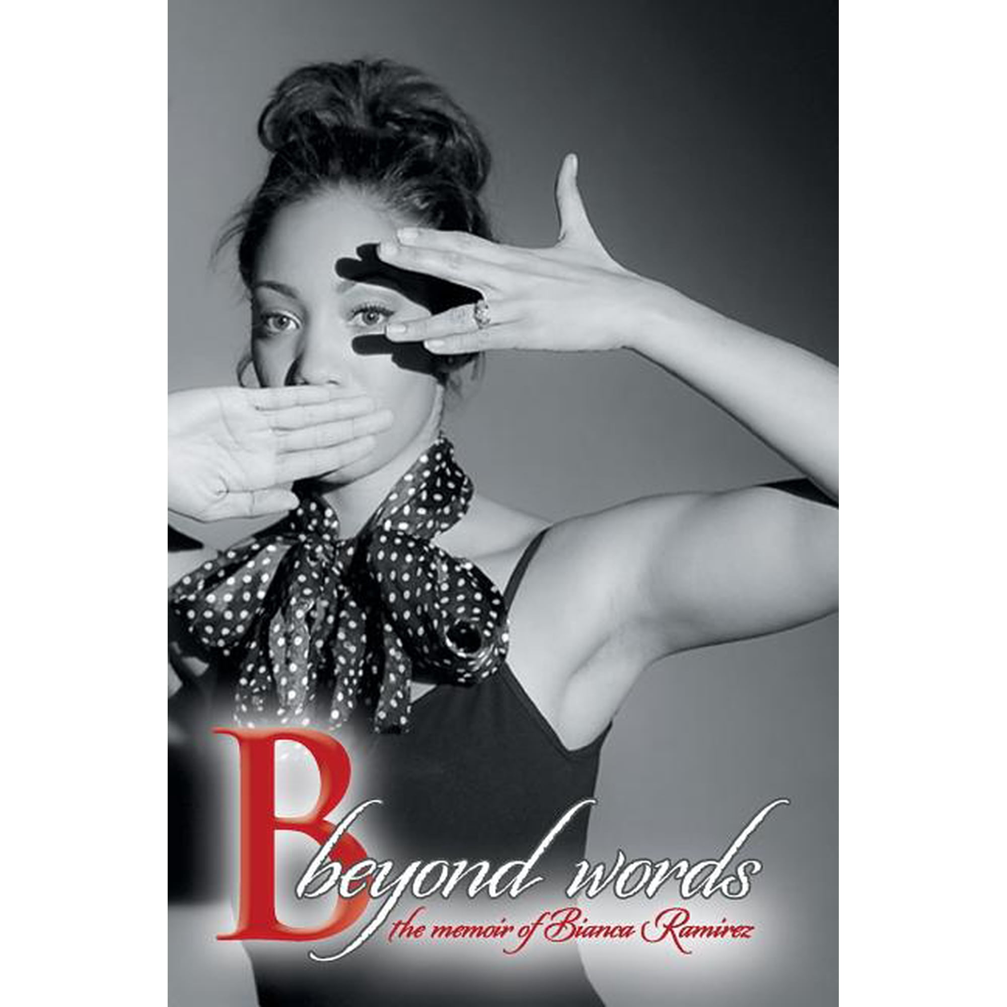 B Beyond Words: The Memoir of Bianca Ramirez (Paperback)