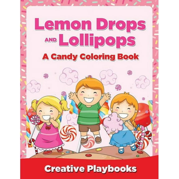 Lemon Drops and Lollipops, A Candy Coloring Book, (Paperback)