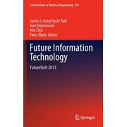 Lecture Notes in Electrical Engineering: Future Information Technology: Futuretech 2013 (Hardcover)