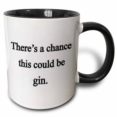 3dRose Thereï¿½s a chance this could be gin, - Two Tone Black Mug,