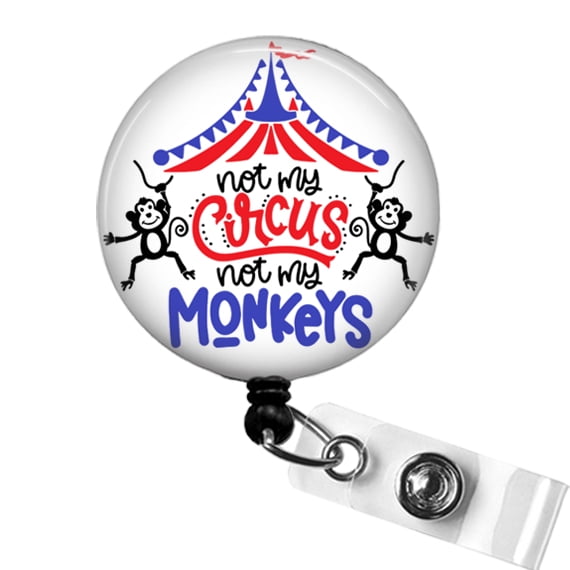 Charge Nurse Badge Reel, Not My Circus Funny ID Clip, Nurse Manager or Coordinator Badge Holder | Scrapheart