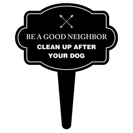 Be A Good Neighbor Clean Up After Your Dog Sign No Poop No Peeing Pet Signs 15.5x18 Inches -