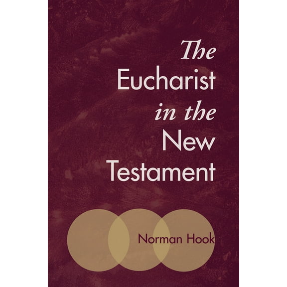 The Eucharist in the New Testament (Paperback)