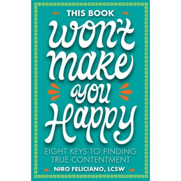 Pre-Owned This Book Won't Make You Happy: Eight Keys to Finding True Contentment (Hardcover) 1506480411 9781506480411