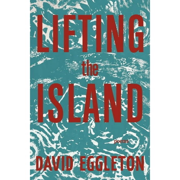 Lifting the Island: Poems, (Paperback)