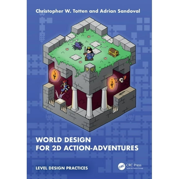 Level Design Practices World Design for 2D Action-Adventures, (Paperback)