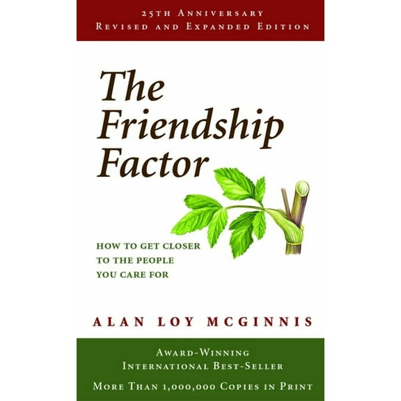 The Friendship Factor: How to Get Closer to the People You Care for, (Paperback)