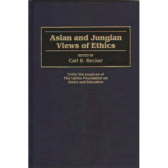 Contributions in Philosophy Asian and Jungian Views of Ethics, (Hardcover)