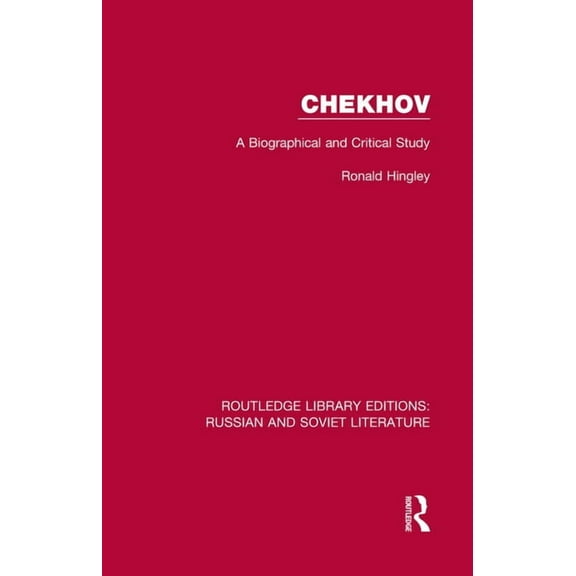 Routledge Library Editions: Russian and  Chekhov: A Biographical and Critical Study, Book 2, (Hardcover)