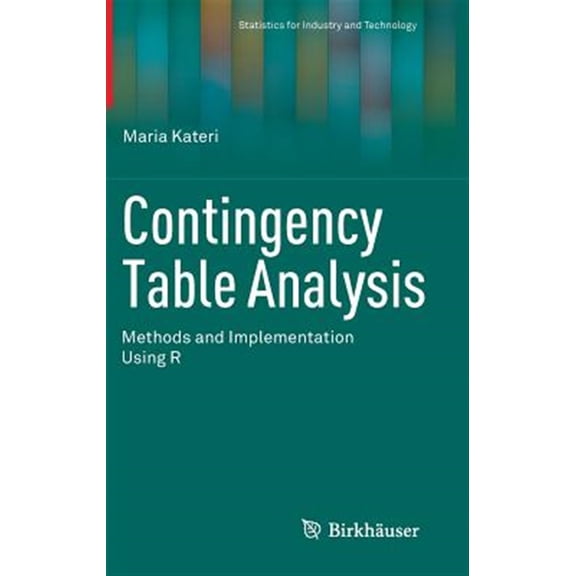 Pre-Owned Statistics for Industry and Technology: Contingency Table Analysis: Methods and Implementation Using R (Hardcover)