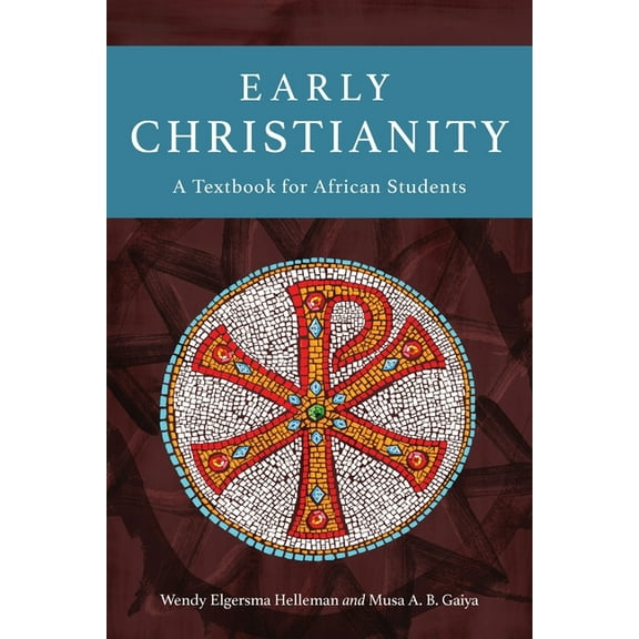 Early Christianity: A Textbook for African Students, (Paperback)