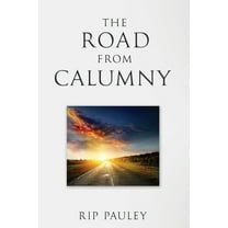 The Road From Calumny, (Paperback)
