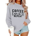 thumbnail image 2 of Coffee Teach Repeat Sweatshirts for Women Long Sleeve Crewneck Cute Teacher Coffee Lover Sweatshirt Pullover Tops, 2 of 4