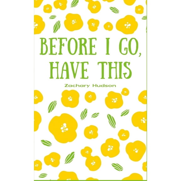Before I go, Have this, (Paperback)