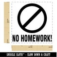 thumbnail image 2 of No Homework Teacher Motivation Self-Inking Rubber Stamp Ink Stamper - Black Ink - Small 1 Inch, 2 of 7