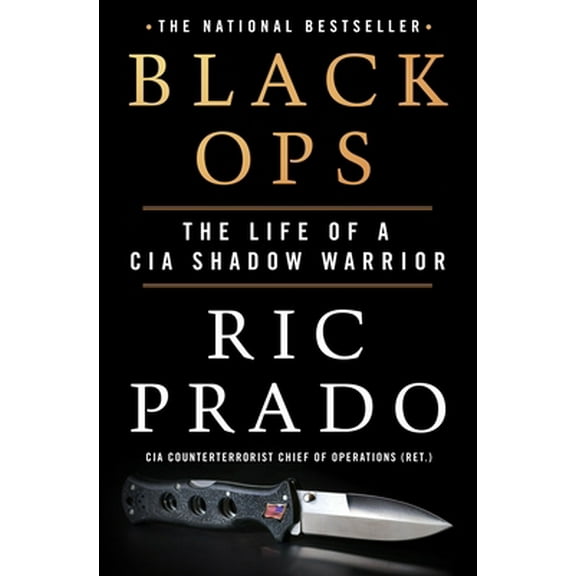Pre-Owned Black Ops: The Life of a CIA Shadow Warrior (Hardcover) 1250271843 9781250271846