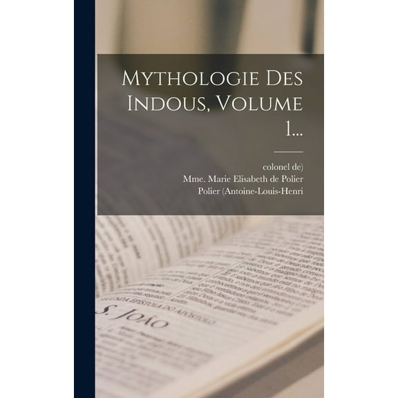 Mythologie Des Indous, Volume 1... (Hardcover)