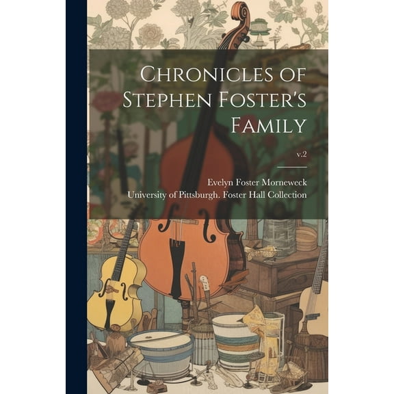 Chronicles of Stephen Foster's Family; v.2 (Paperback)