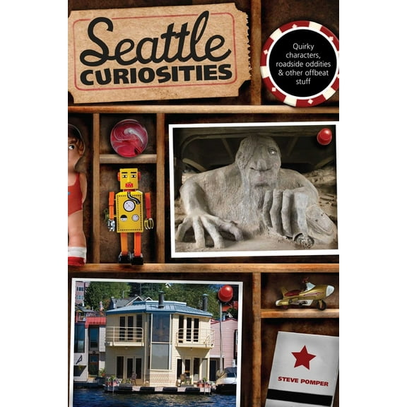 Curiosities Series: Seattle Curiosities : Quirky Characters, Roadside Oddities & Other Offbeat Stuff (Edition 1) (Paperback)