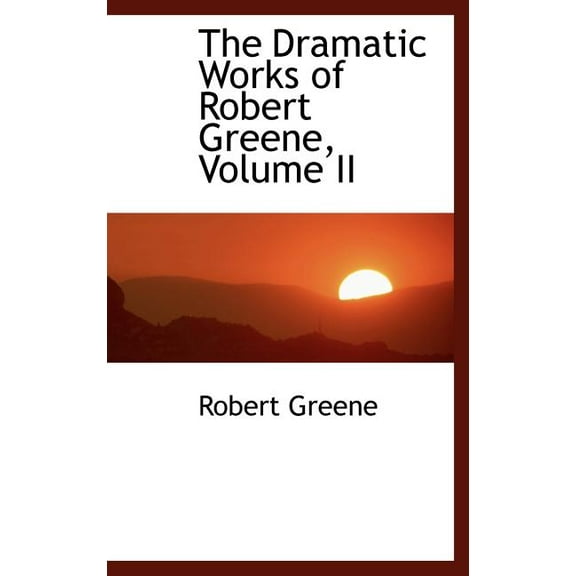 The Dramatic Works of Robert Greene, Volume II (Hardcover)