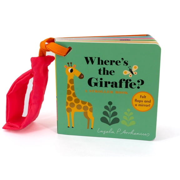 Where's the Where's the Giraffe?: A Stroller Book: (An Interactive, Sensory Lift-The-Flap Book with Felt Flaps and a Mirror for, (Board Book)