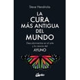 thumbnail image 1 of Libro La Cura Mas Antigua Del Mundo. Descubrimientos En El Arte Y La Ciencia Del Ayuno Tapa Blanda, Autor Hendricks Steve, Editorial Gaia Ediciones, 1 of 2