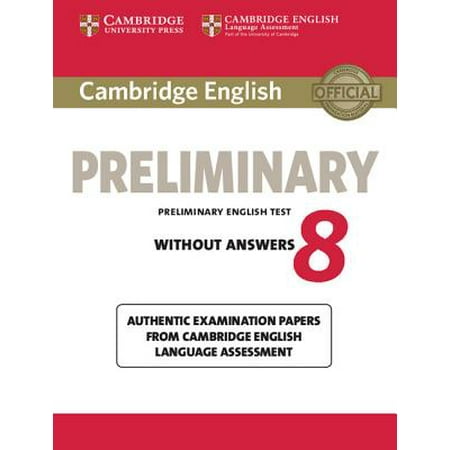 Cambridge English Preliminary 8 Student's Book Without Answers : Authentic Examination Papers from Cambridge English Language