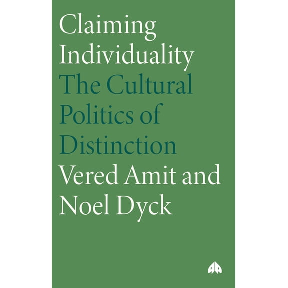 Anthropology, Culture and Society Claiming Individuality: The Cultural Politics of Distinction, (Paperback)