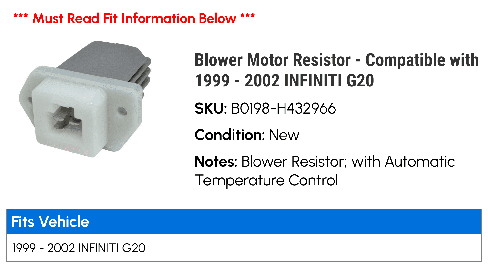 Blower Motor Resistor - Compatible with 1999 - 2002 INFINITI G20 2000 2001