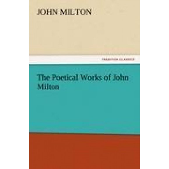 The Poetical Works of John Milton