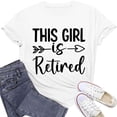 thumbnail image 2 of Trendfront Womens Retired Graphic T Shirts Crewneck Short Sleeve This Girl Is Retired Letter Print Casual Tee Tops Funny Retirement Gift Shirts, 2 of 3