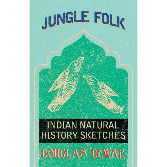 Jungle Folk - Indian Natural History Sketches, (Paperback)