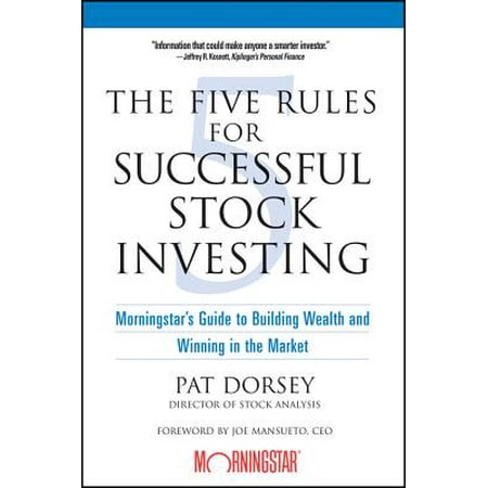 The Five Rules for Successful Stock Investing : Morningstar's Guide to Building Wealth and Winning in the (Best App For Stock Market News)