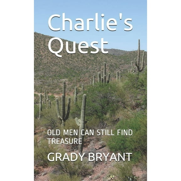 Charlie's Quest: Old Men Can Still Find Treasure, (Paperback)