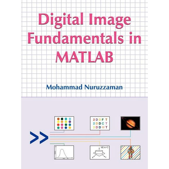 Digital Image Fundamentals in MATLAB, (Paperback)